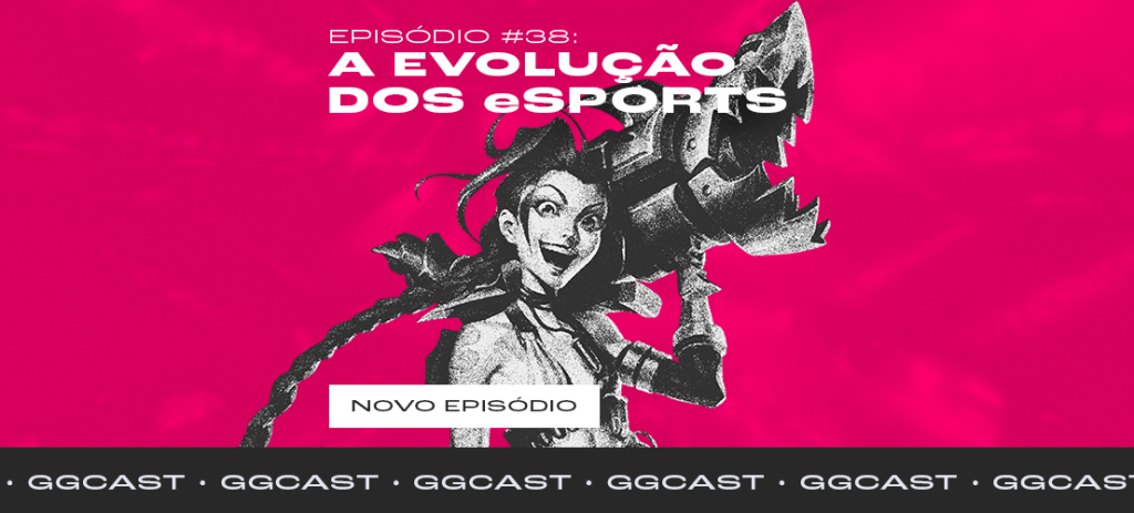 Capa do GG.Cast #38 sobre a evolução dos esports